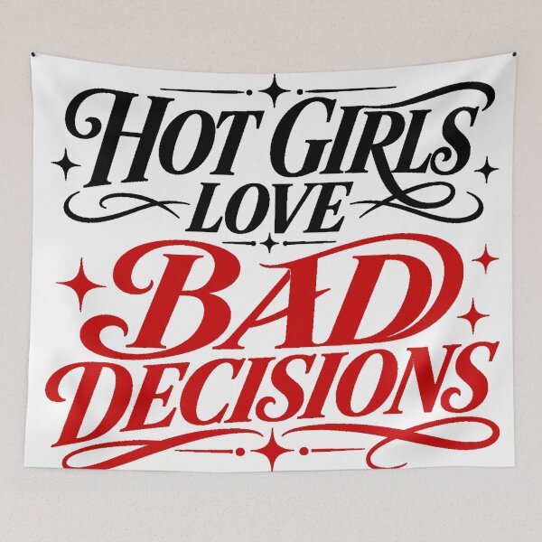 Item preview, Hot Girls Love Bad Decisions  designed and sold by robrumney.