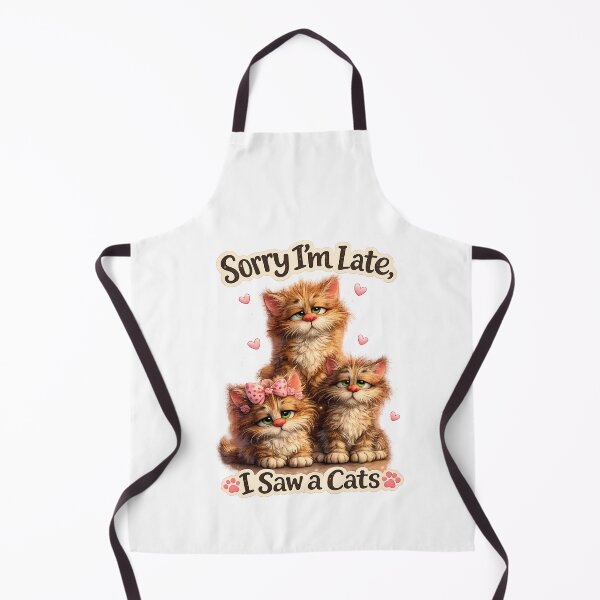 Item preview, Sorry I’m Late, I Saw a Cats ? designed and sold by GGAUL.