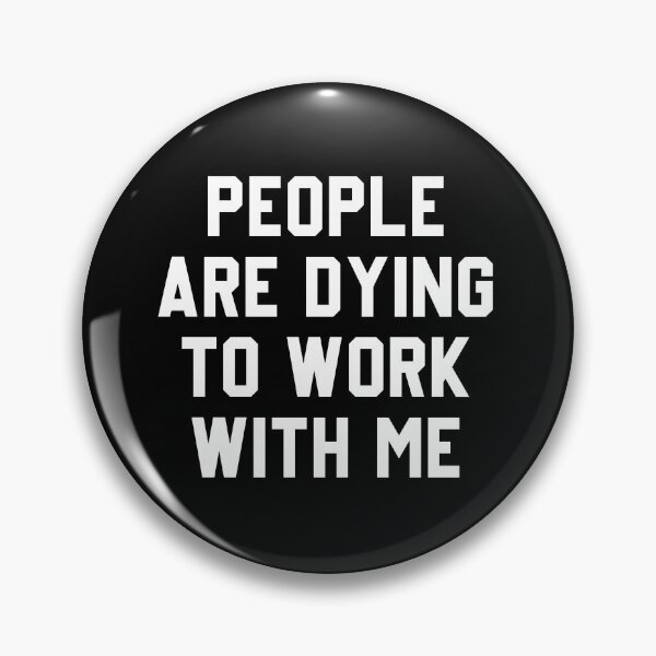 Item preview, People Are Dying To Work With Me - Mortician designed and sold by diannitagemvi.