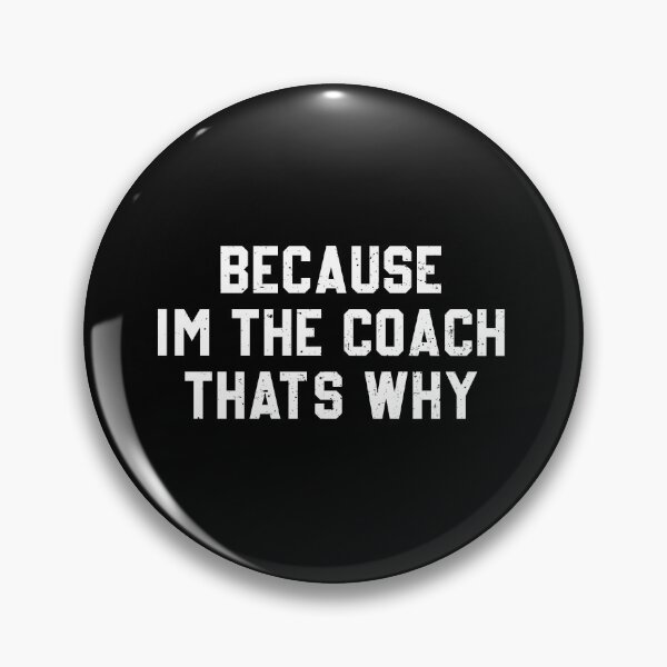 Item preview, Because I'm The Coach That's Why designed and sold by diannitagemvi.