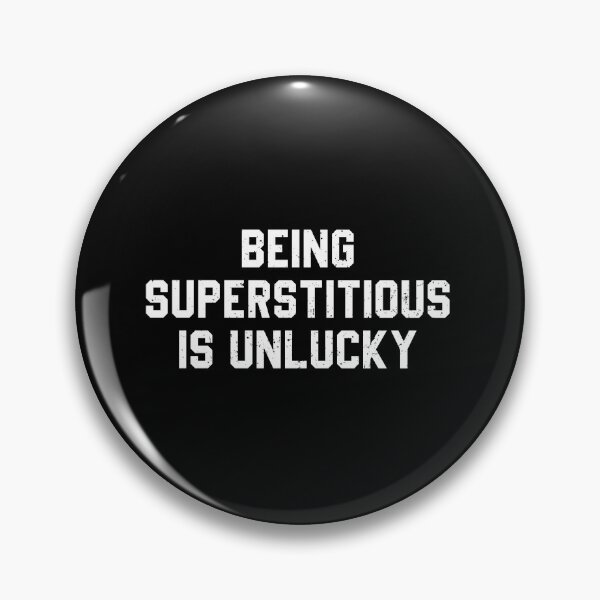 Item preview, Being Superstitious is Unlucky designed and sold by diannitagemvi.