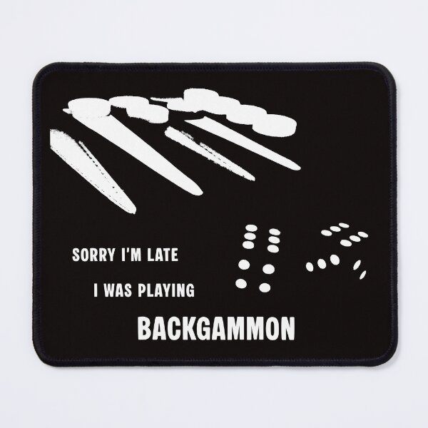 Item preview, Sorry I'm late I was playing Backgammon designed and sold by bravoalpha.