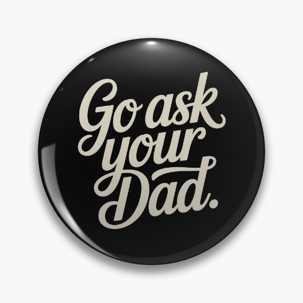 Item preview, Go Ask Your Dad designed and sold by Johnny-Store.