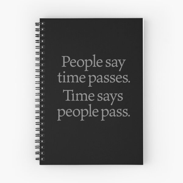Item preview, People say time passes. Time says people pass. v.2 designed and sold by x1brett.