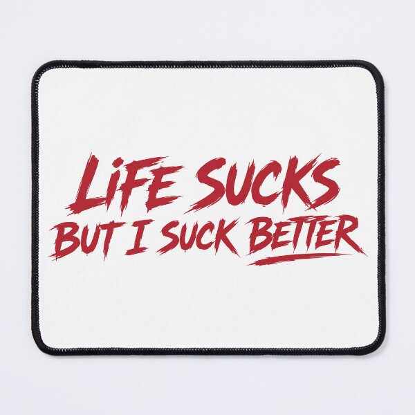 Item preview, life sucks but i suck better designed and sold by abstractsmile.