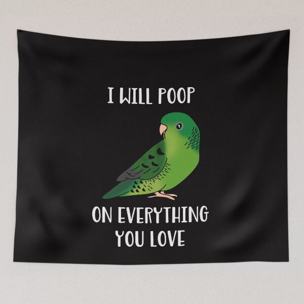 Item preview, I will poop on everything you love - green lineolated parakeet designed and sold by FandomizedRose.