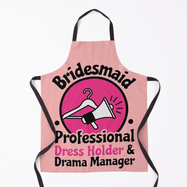 Artikelvorschau, Brautjungfer: Professionelle Kleiderhalterin & Drama-Managerin entworfen und verkauft von Boysmom21.