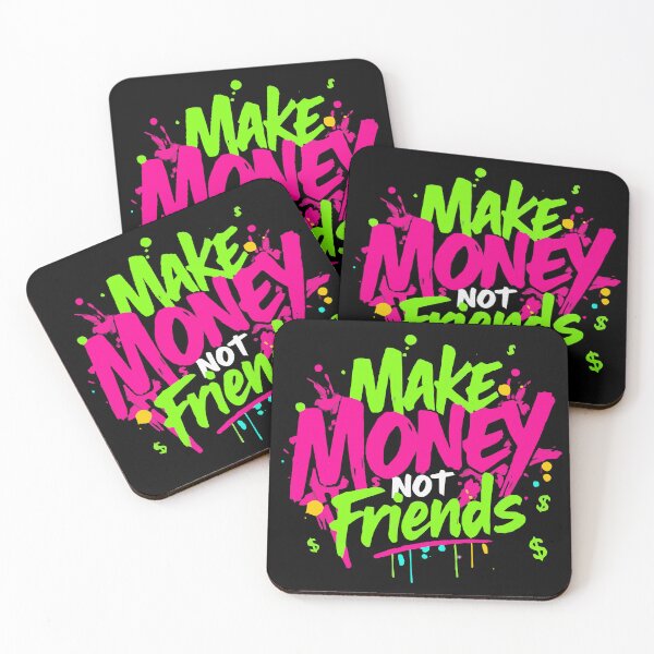 Item preview, Make money not friends designed and sold by Sahib Singh.