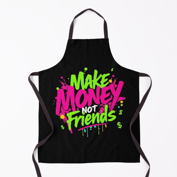 Item preview, Make money not friends designed and sold by Sahib Singh.