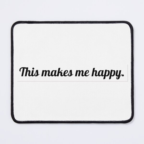 Item preview, This Makes Me Happy designed and sold by PublicArtDesign.