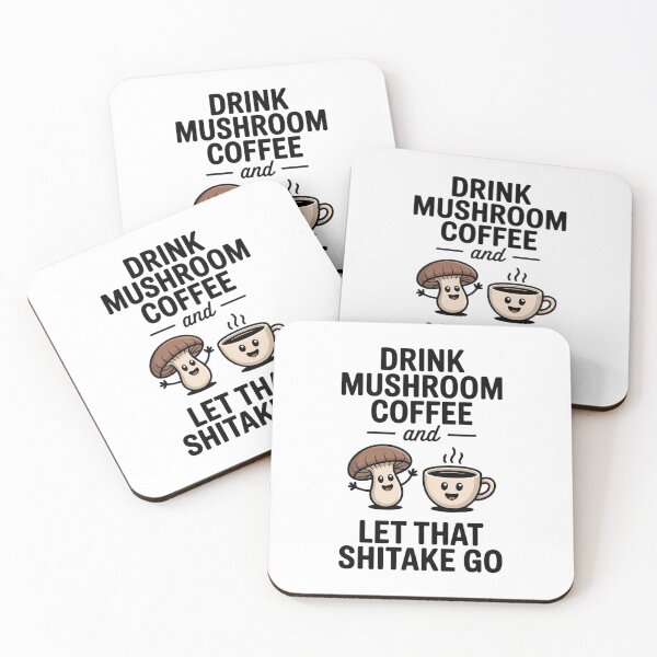 Item preview, Drink Mushroom Coffee And Let That Shitake Go Coffee Lover designed and sold by sailorjessiArt.