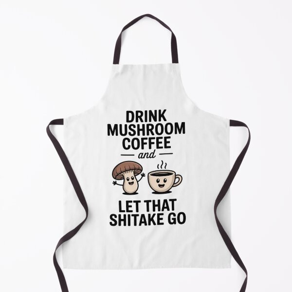 Item preview, Drink Mushroom Coffee And Let That Shitake Go Coffee Lover designed and sold by sailorjessiArt.