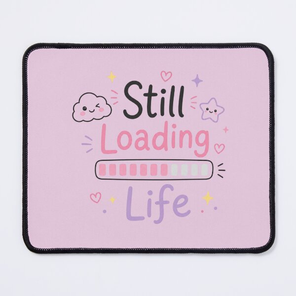 Item preview, Still Loading Life Cute Kawaii Quote Design | Funny Pastel Motivation Aesthetic designed and sold by Sanika arts .