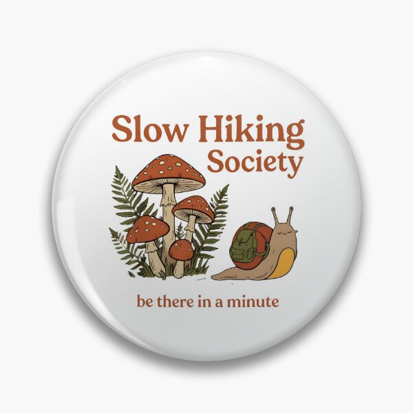Item preview, Slow Hiking Society Be There in A Minute designed and sold by Nadoor.