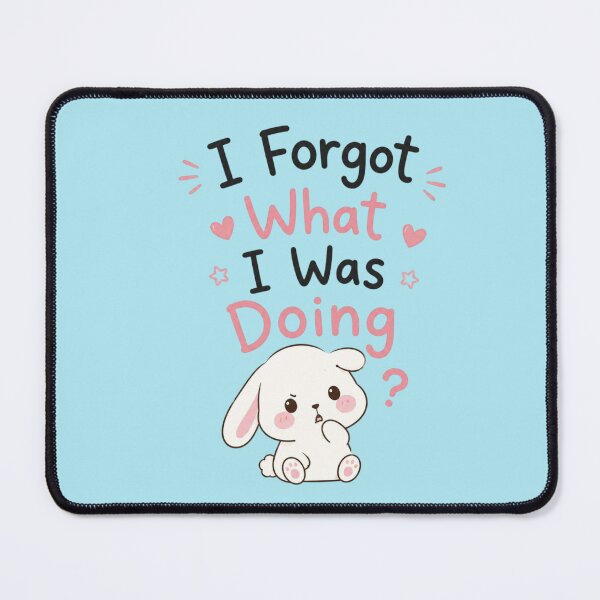 Item preview, Cute I Forgot What I Was Doing Bunny Quote Design Funny Overthinking Meme Sticker designed and sold by Sanika arts .