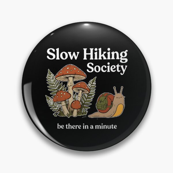 Item preview, Slow Hiking Society Be There in A Minute designed and sold by Nadoor.