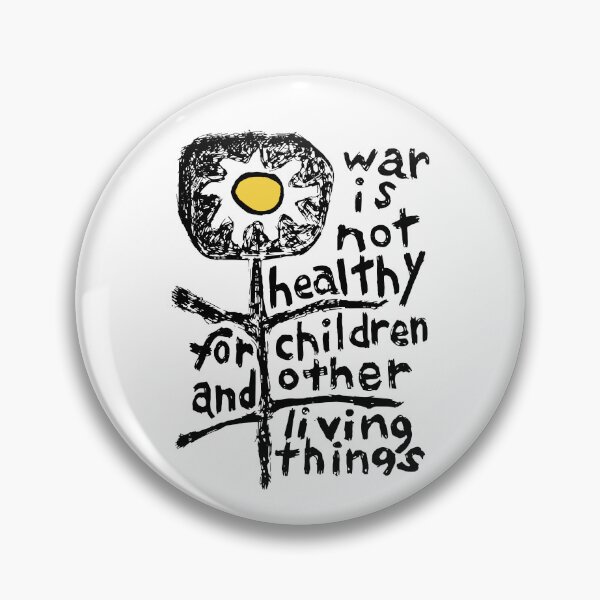 Item preview, War Is Not Healthy For Children And Other Living Things designed and sold by Nadoor.