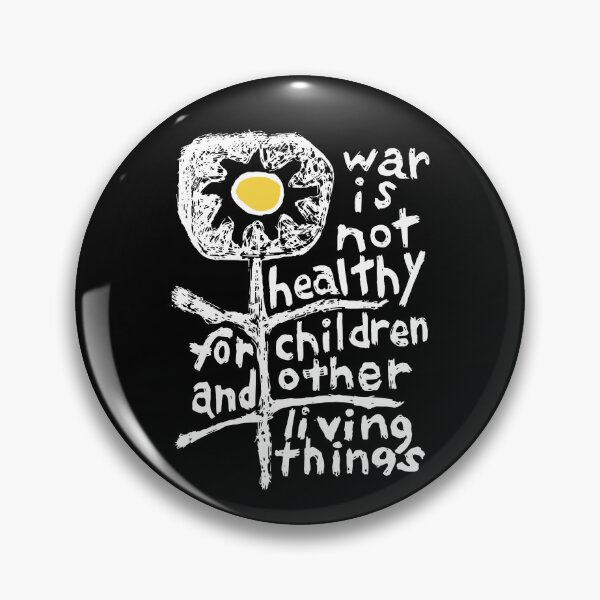 Item preview, War Is Not Healthy For Children And Other Living Things designed and sold by Nadoor.
