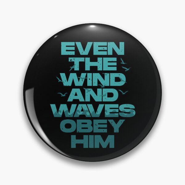 Item preview, Even The Wind And Waves Obey Him designed and sold by Muslims_place.