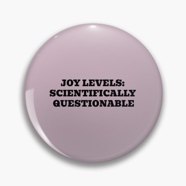 Item preview, JOY LEVELS: SCIENTIFICALLY QUESTIONABLE designed and sold by WakeNBake-Tees.