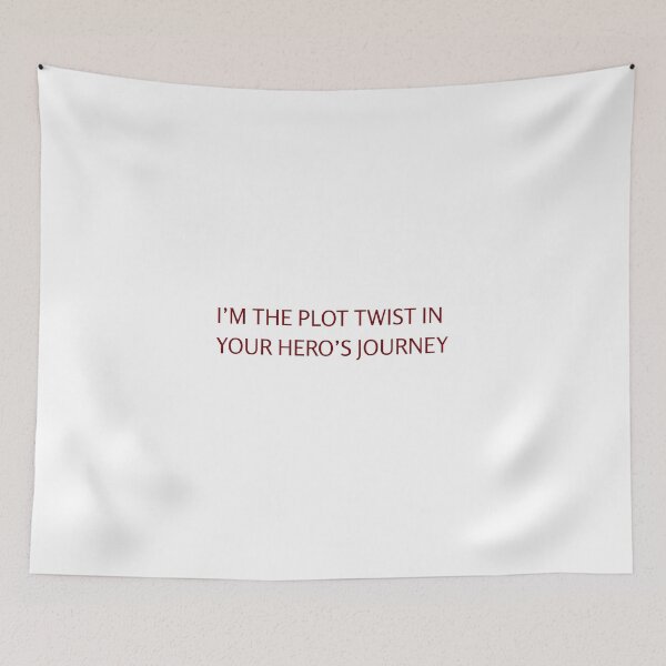 Item preview, I’m the Plot Twist in Your Hero’s Journey designed and sold by Kelderhouse.