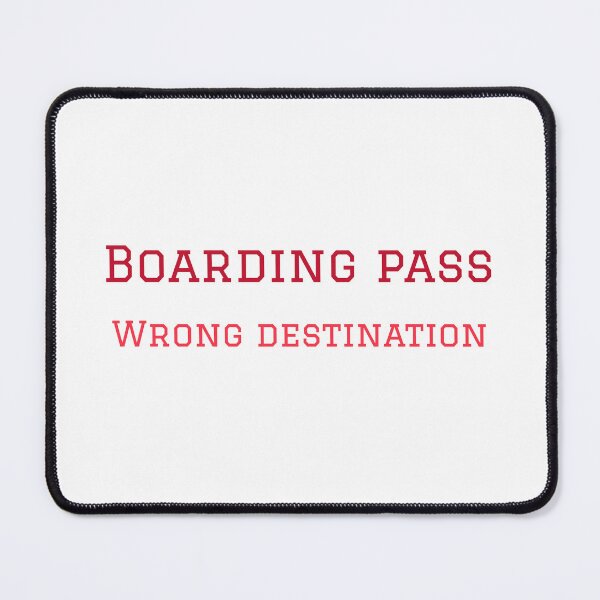 Item preview, Boarding pass, Wrong destination designed and sold by GlimmerAura.