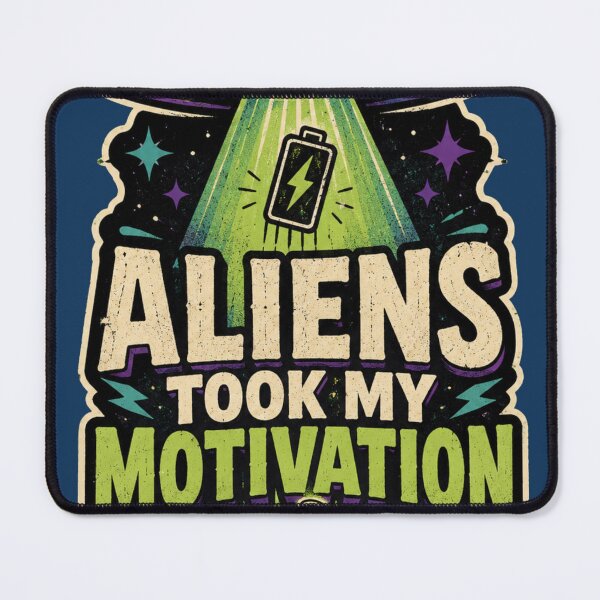 Item preview, Aliens Took My Motivation Funny UFO Abduction designed and sold by FocusedPatterns.