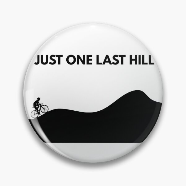 Item preview, JUST ONE LAST HILL Cycling meme designed and sold by cyclingmania.