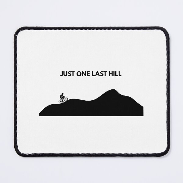 Item preview, JUST ONE LAST HILL Cycling meme designed and sold by cyclingmania.