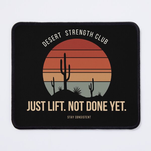 Item preview, Just Lift. Not done yet | Desert Strength Club designed and sold by RadiantRebelCo.