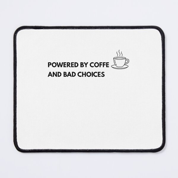 Item preview, POWERED BY COFFEE AND BAD CHOICES meme designed and sold by cyclingmania.