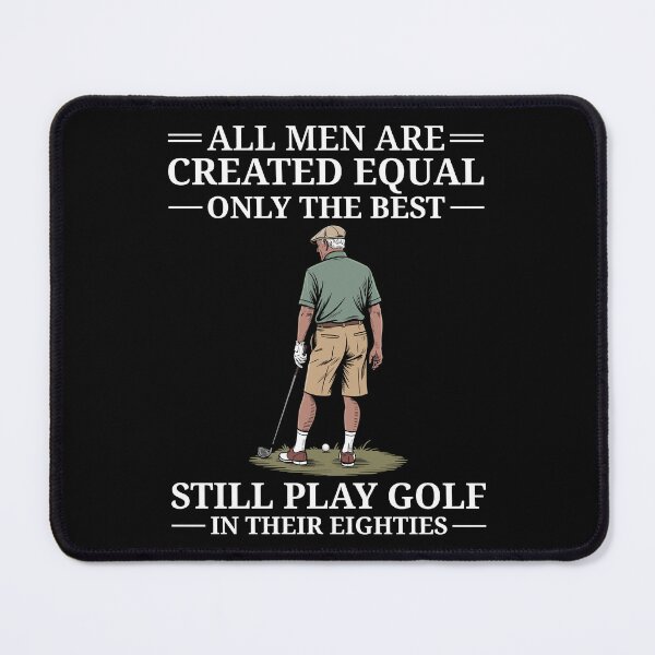 Item preview, All Men Are Created Equal Best Golf in Their 80s White Text designed and sold by ProjectSingto.