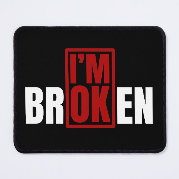 Item preview, I’m Broken But I’m OK Invisible Illness Mental Health designed and sold by Dondonmart.