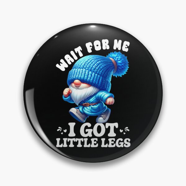 Item preview, Gnome Wait for Me I Got Little Legs Humor Funny Running Joke designed and sold by Crazy Cats T-shirts.