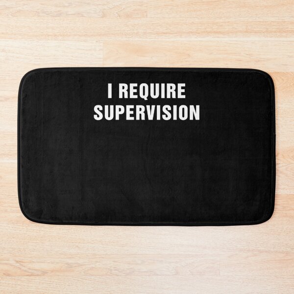 Item preview, I Require Supervision designed and sold by nosu-art-pod.