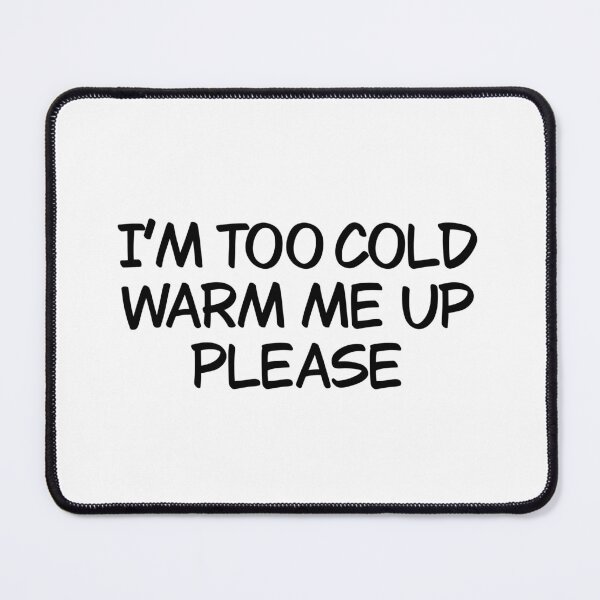 Item preview, I’m too cold, warm me up please designed and sold by Animals-by-JB.