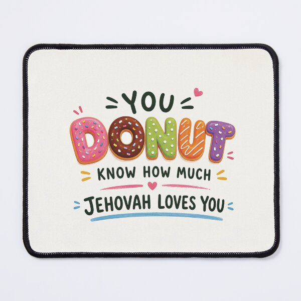 Item preview, You Donut Know How Much Jehovah Loves You designed and sold by N-STUDIOLAB.