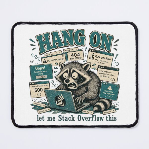 Item preview, Hang On Let Me Stack Overflow This — Funny Raccoon Developer designed and sold by ZortexEG.