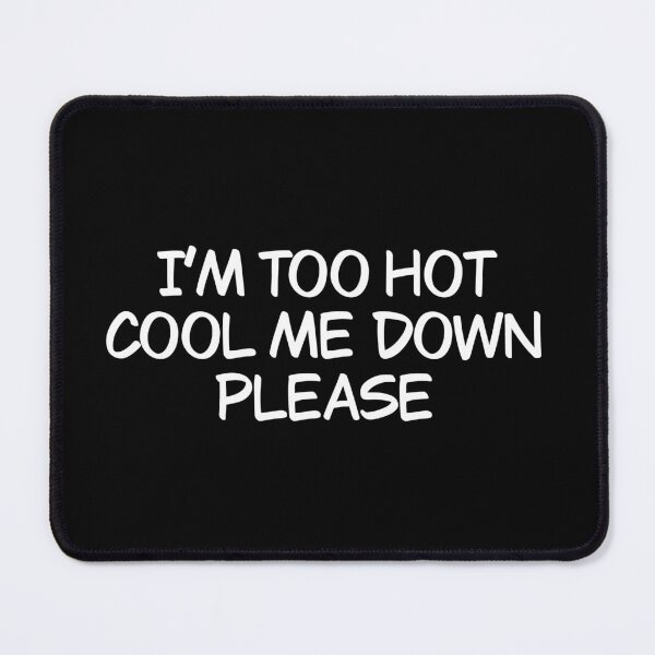 Item preview, I’m too hot, cool me down please designed and sold by Animals-by-JB.