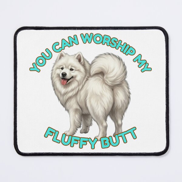 Item preview, You Can Worship My Fluffy Butt Funny Samoyed Dog Meme designed and sold by DailyStruggleCo.