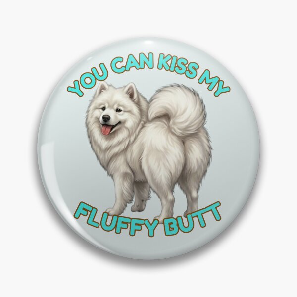 Item preview, You Can Kiss My Fluffy Butt Funny Samoyed Dog Meme designed and sold by DailyStruggleCo.