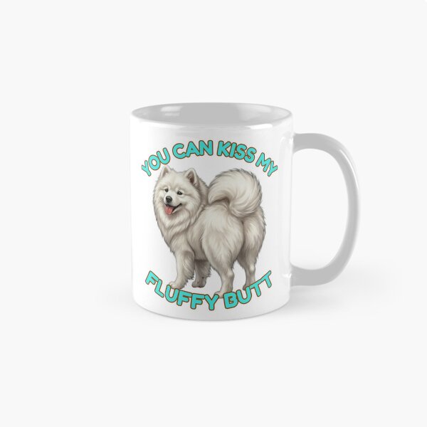 Item preview, You Can Kiss My Fluffy Butt Funny Samoyed Dog Meme designed and sold by DailyStruggleCo.