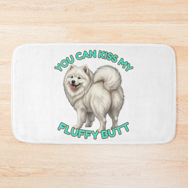 Item preview, You Can Kiss My Fluffy Butt Funny Samoyed Dog Meme designed and sold by DailyStruggleCo.