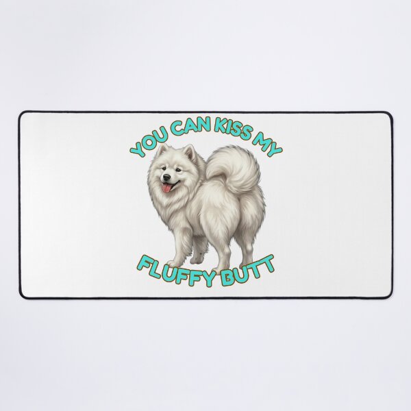 Item preview, You Can Kiss My Fluffy Butt Funny Samoyed Dog Meme designed and sold by DailyStruggleCo.