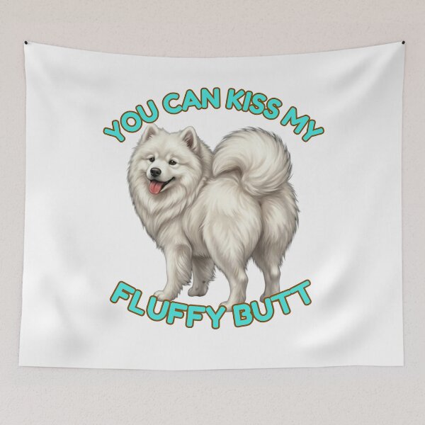 Item preview, You Can Kiss My Fluffy Butt Funny Samoyed Dog Meme designed and sold by DailyStruggleCo.