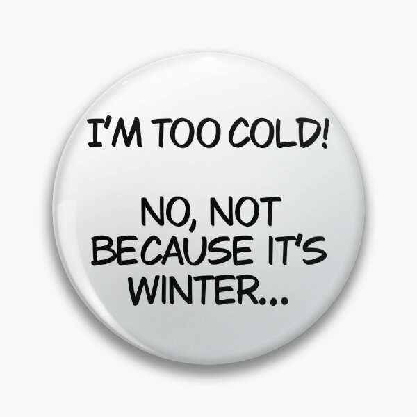Item preview, I’m too cold and not because it’s winter designed and sold by Animals-by-JB.