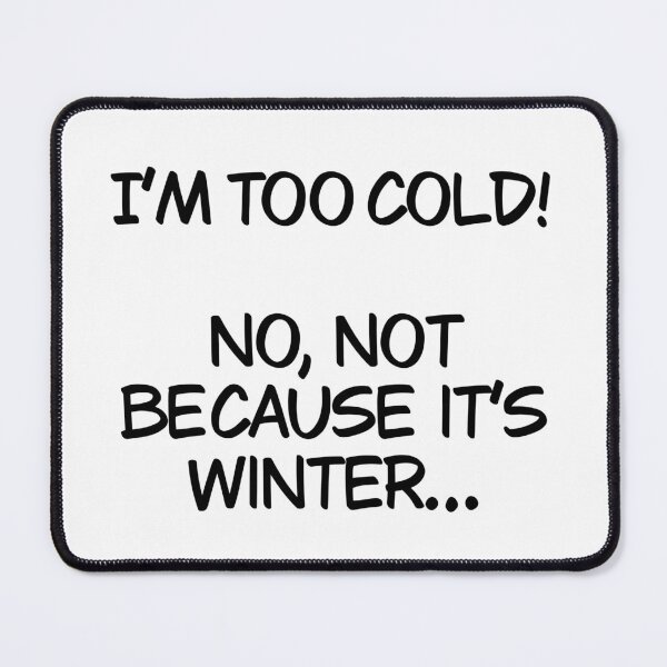 Item preview, I’m too cold and not because it’s winter designed and sold by Animals-by-JB.