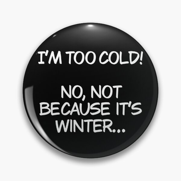 Item preview, I’m too cold and not because it’s winter designed and sold by Animals-by-JB.