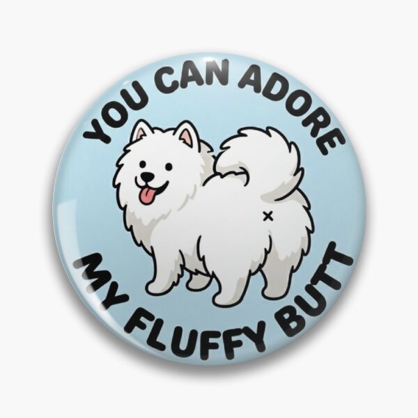Item preview, You Can Adore My Fluffy Butt Doodle Samoyed Dog Meme designed and sold by DailyStruggleCo.