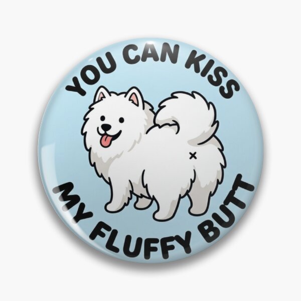 Item preview, You Can Kiss My Fluffy Butt Doodle Samoyed Dog Meme designed and sold by DailyStruggleCo.